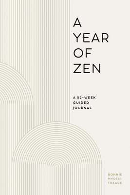 A Year of Zen: A 52-Week Guided Journal 1