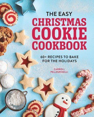 bokomslag The Easy Christmas Cookie Cookbook: 60+ Recipes to Bake for the Holidays