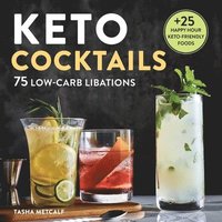 bokomslag Keto Cocktails: 75 Low-Carb Libations
