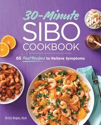 bokomslag 30-Minute Sibo Cookbook: 65 Fast Recipes to Relieve Symptoms