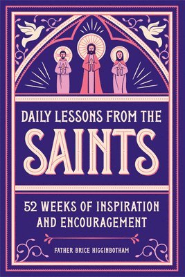 Daily Lessons from the Saints: 52 Weeks of Inspiration and Encouragement 1