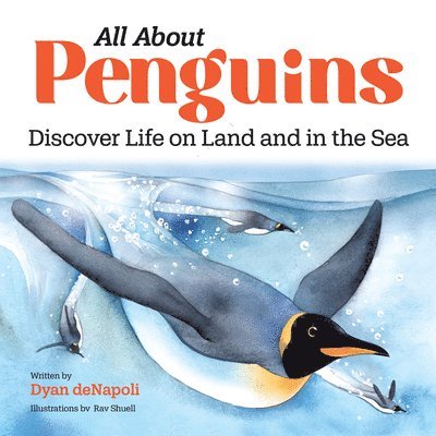 All about Penguins: Discover Life on Land and in the Sea 1