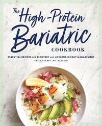 bokomslag The High-Protein Bariatric Cookbook