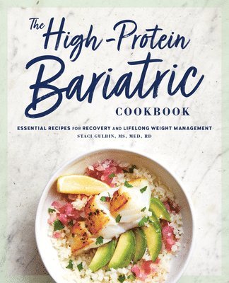 The High-Protein Bariatric Cookbook: Essential Recipes for Recovery and Lifelong Weight Management 1