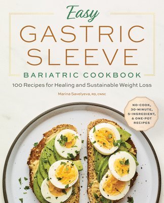 Easy Gastric Sleeve Bariatric Cookbook: 100 Recipes for Healing and Sustainable Weight Loss 1