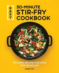 bokomslag Easy 30-Minute Stir-Fry Cookbook