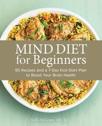bokomslag Mind Diet for Beginners: 85 Recipes and a 7-Day Kickstart Plan to Boost Your Brain Health