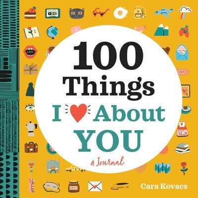 A Love Journal: 100 Things I Love about You 1