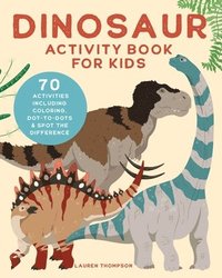 bokomslag Dinosaur Activity Book for Kids: 70 Activities Including Coloring, Dot-To-Dots & Spot the Difference
