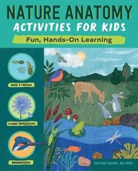 bokomslag Nature Anatomy Activities for Kids: Fun, Hands-On Learning
