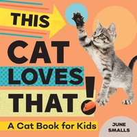 bokomslag This Cat Loves That!: A Cat Book for Kids