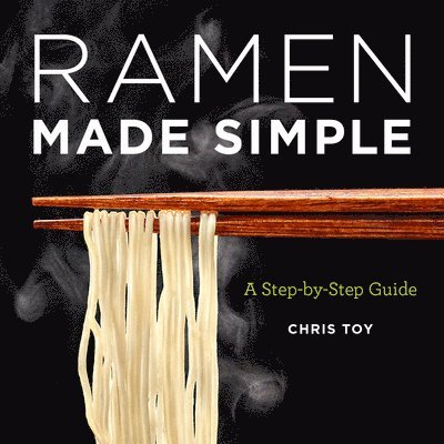 Ramen Made Simple: A Step-By-Step Guide