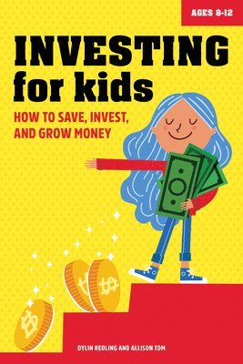 Investing for Kids: How to Save, Invest, and Grow Money 1