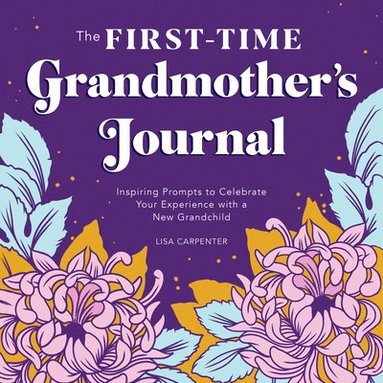 bokomslag The First-Time Grandmother's Journal