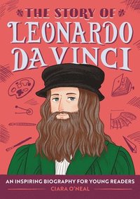 bokomslag The Story of Leonardo Da Vinci: An Inspiring Biography for Young Readers