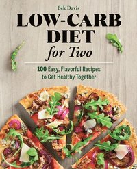 bokomslag Low-Carb Diet for Two: 100 Easy, Flavorful Recipes to Get Healthy Together