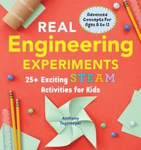 bokomslag Real Engineering Experiments: 25+ Exciting Steam Activities for Kids