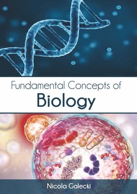 Nicola Galecki - Fundamental Concepts of Biology, Inbunden