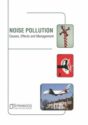 Julia Page - Noise Pollution: Causes, Effects and Management, Inbunden