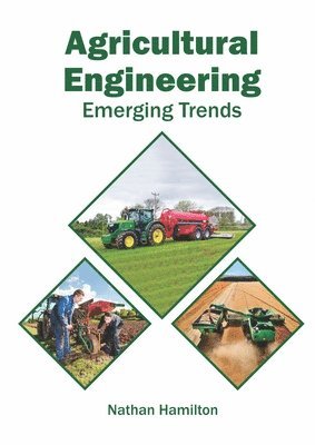 Nathan Hamilton - Agricultural Engineering: Emerging Trends, Inbunden