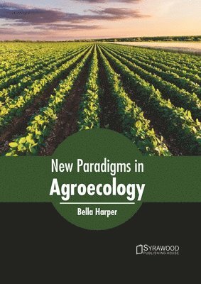 Bella Harper - New Paradigms in Agroecology, Inbunden