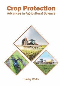 bokomslag Crop Protection: Advances in Agricultural Science