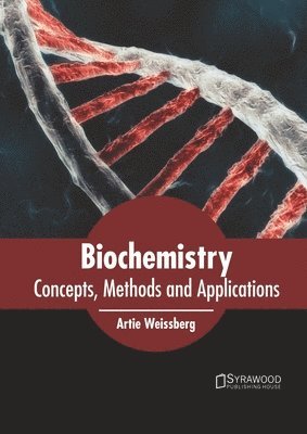 bokomslag Biochemistry: Concepts, Methods and Applications