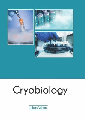 Julian White - Cryobiology, Inbunden