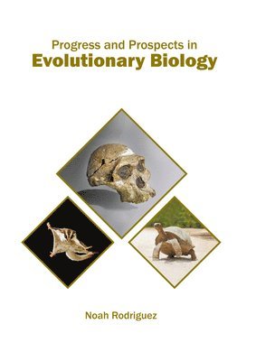 Progress and Prospects in Evolutionary Biology 1