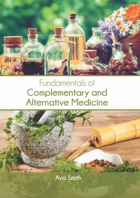 Ava Smith - Fundamentals of Complementary and Alternative Medicine, Inbunden