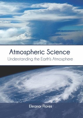 bokomslag Atmospheric Science: Understanding the Earth's Atmosphere