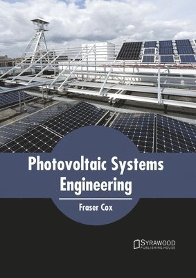 Fraser Cox - Photovoltaic Systems Engineering, Inbunden