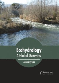 bokomslag Ecohydrology: A Global Overview