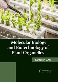 bokomslag Molecular Biology and Biotechnology of Plant Organelles