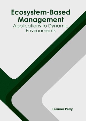 bokomslag Ecosystem-Based Management: Applications to Dynamic Environments