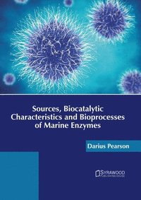 bokomslag Sources, Biocatalytic Characteristics and Bioprocesses of Marine Enzymes