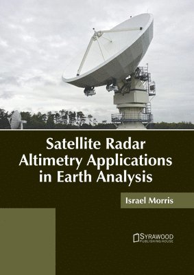bokomslag Satellite Radar Altimetry Applications in Earth Analysis