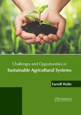 bokomslag Challenges and Opportunities in Sustainable Agricultural Systems