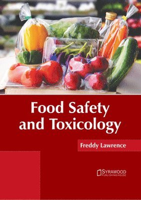 Freddy Lawrence - Food Safety and Toxicology, Inbunden