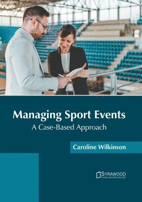 Managing Sport Events: A Case-Based Approach 1