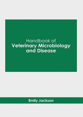 Emily Jackson - Handbook of Veterinary Microbiology and Disease, Inbunden