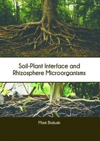 bokomslag Soil-Plant Interface and Rhizosphere Microorganisms