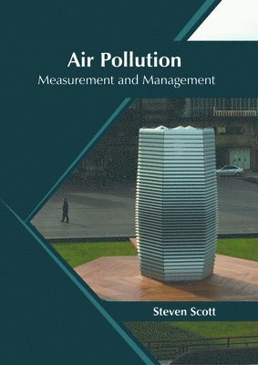 Steven Scott - Air Pollution: Measurement and Management, Inbunden