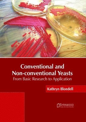bokomslag Conventional and Non-Conventional Yeasts: From Basic Research to Application
