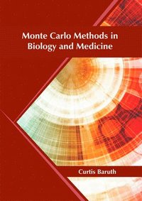 bokomslag Monte Carlo Methods in Biology and Medicine