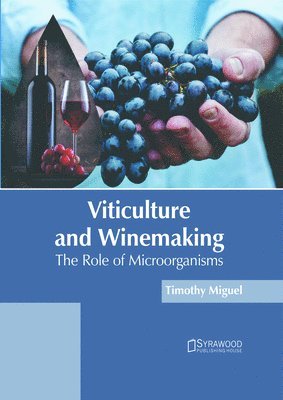 bokomslag Viticulture and Winemaking: The Role of Microorganisms