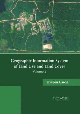 bokomslag Geographic Information System of Land Use and Land Cover: Volume 2