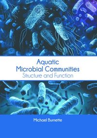 bokomslag Aquatic Microbial Communities: Structure and Function