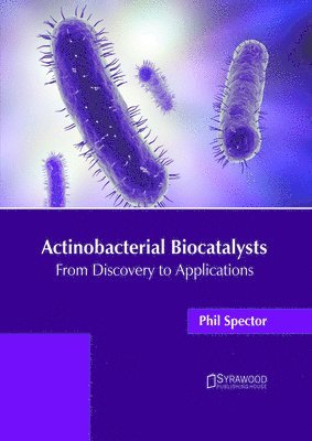 bokomslag Actinobacterial Biocatalysts: From Discovery to Applications