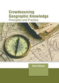 bokomslag Crowdsourcing Geographic Knowledge: Principles and Practice